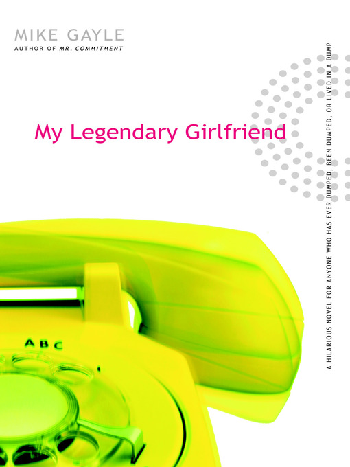 Title details for My Legendary Girlfriend by Mike Gayle - Available